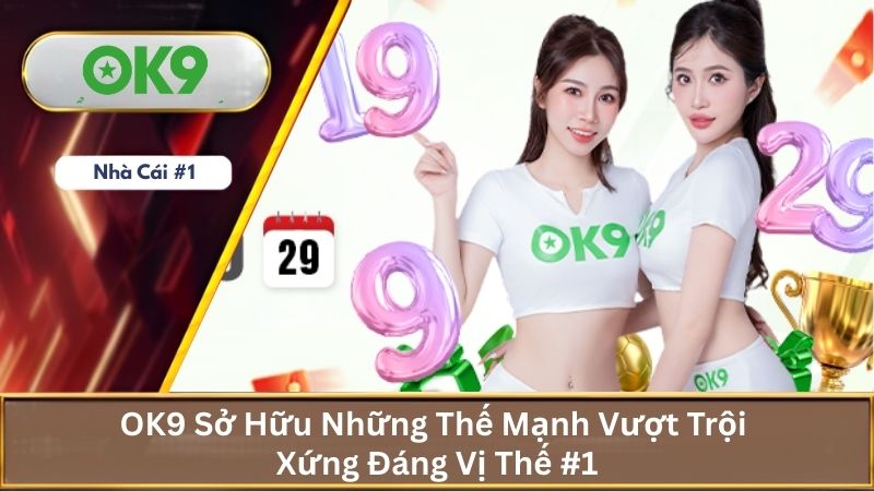 Thế mạnh của ok9